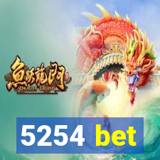 5254 bet